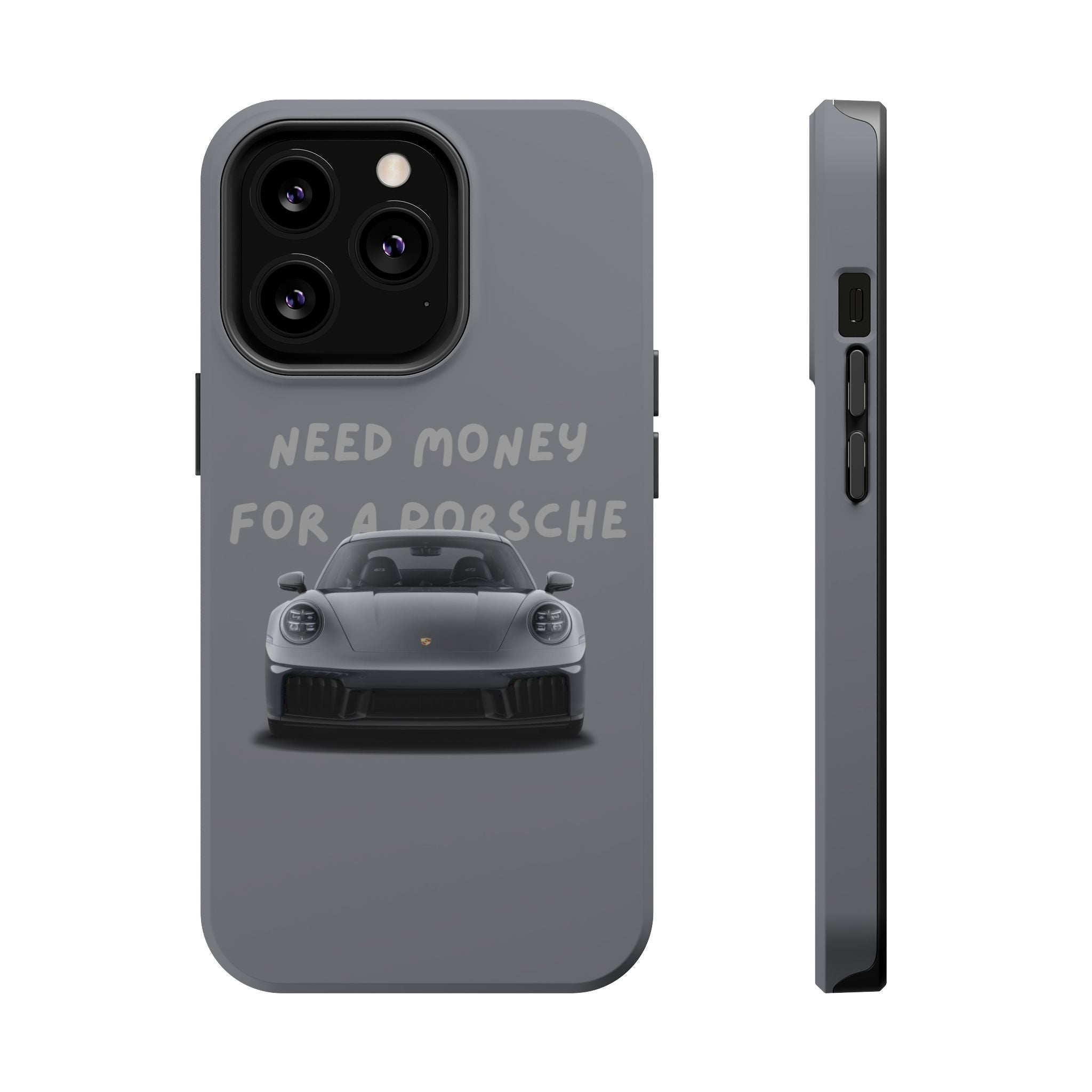 I Need money for Porsche inspired Magnetic Tough Cases