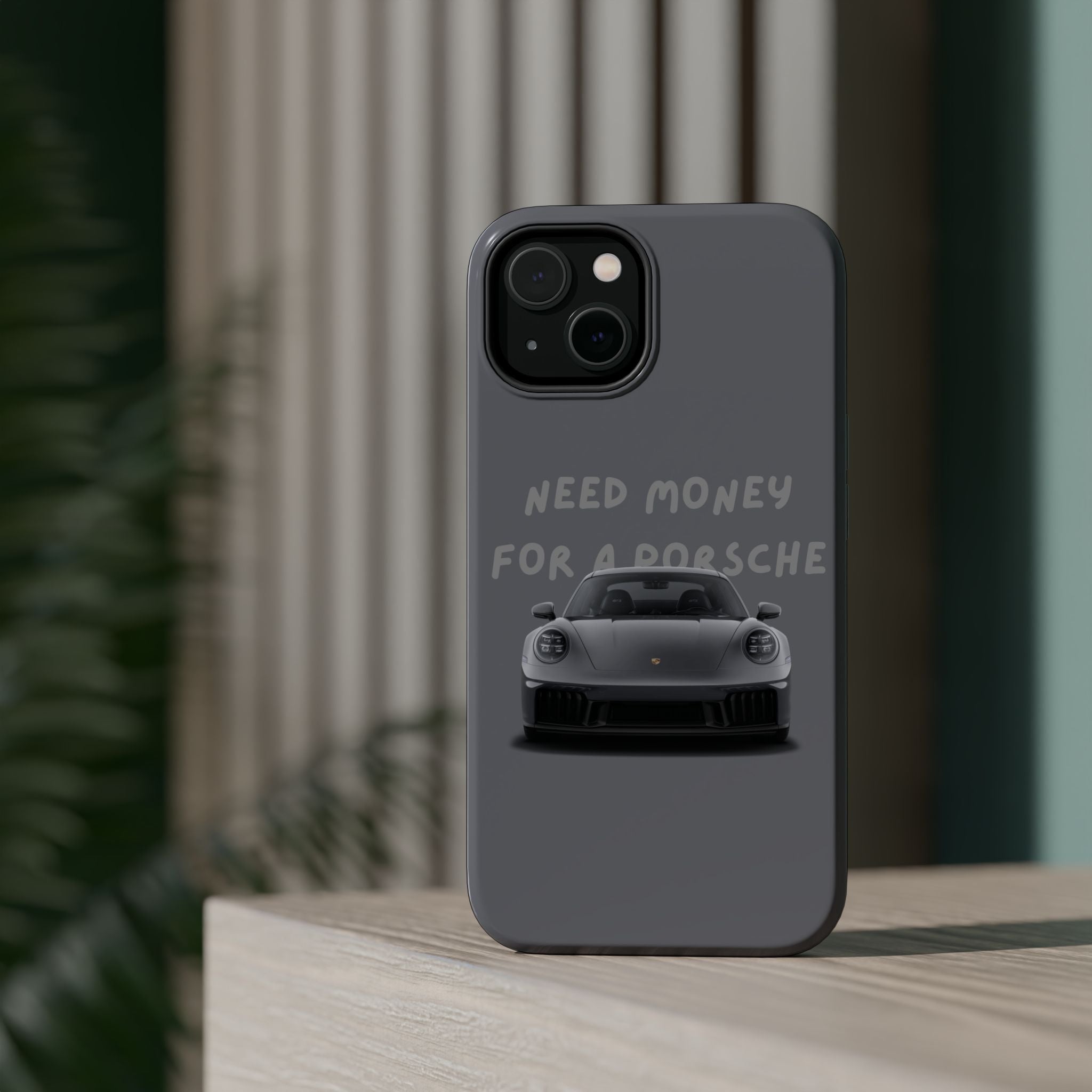 I Need money for Porsche inspired Magnetic Tough Cases