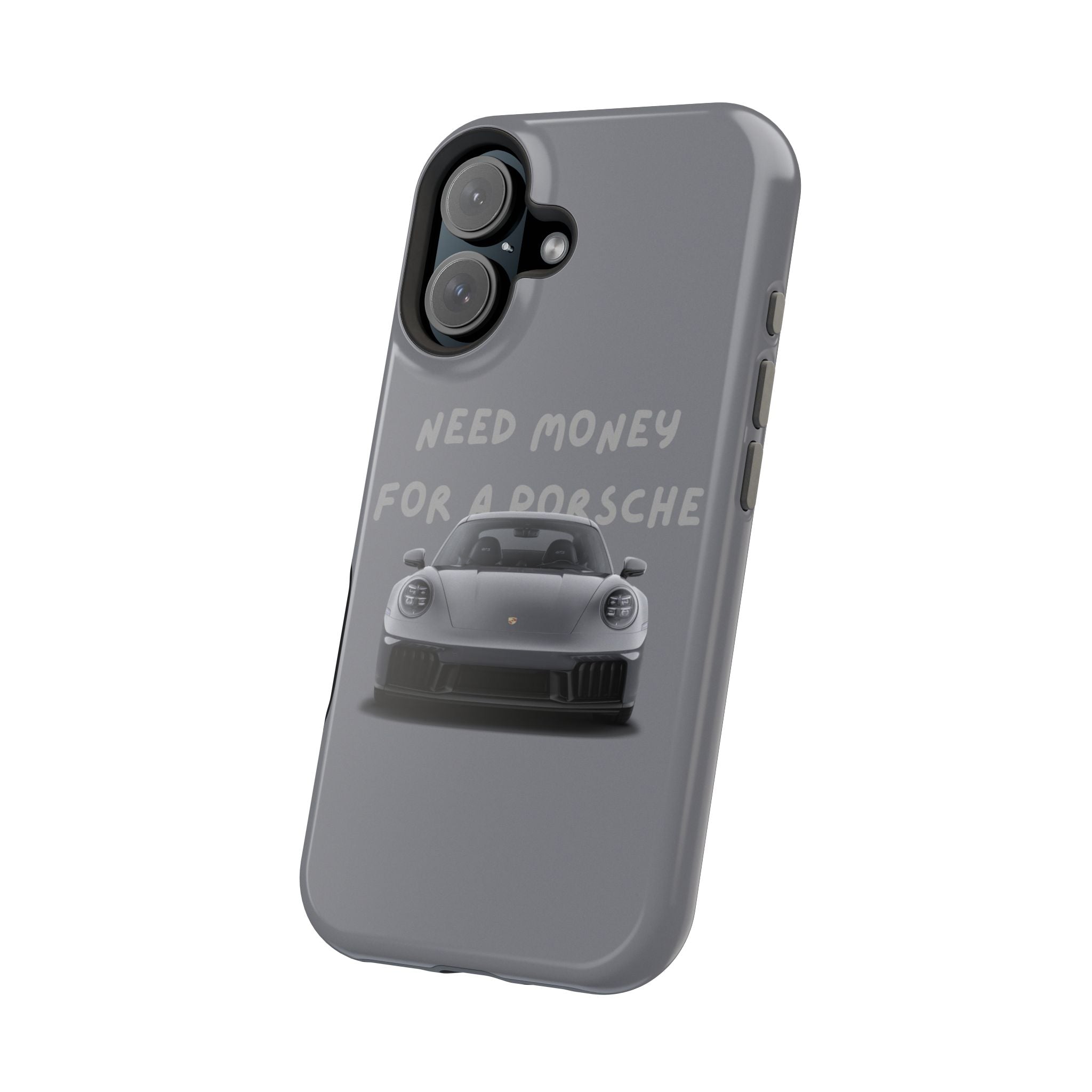 I Need money for Porsche inspired Magnetic Tough Cases