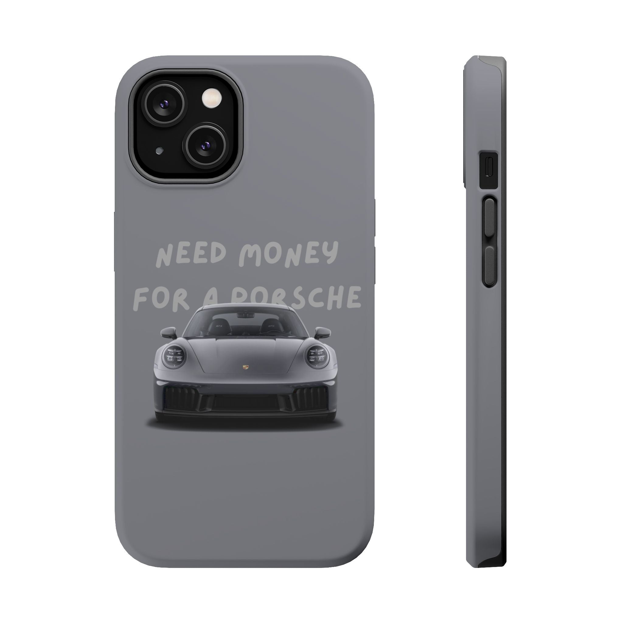 I Need money for Porsche inspired Magnetic Tough Cases