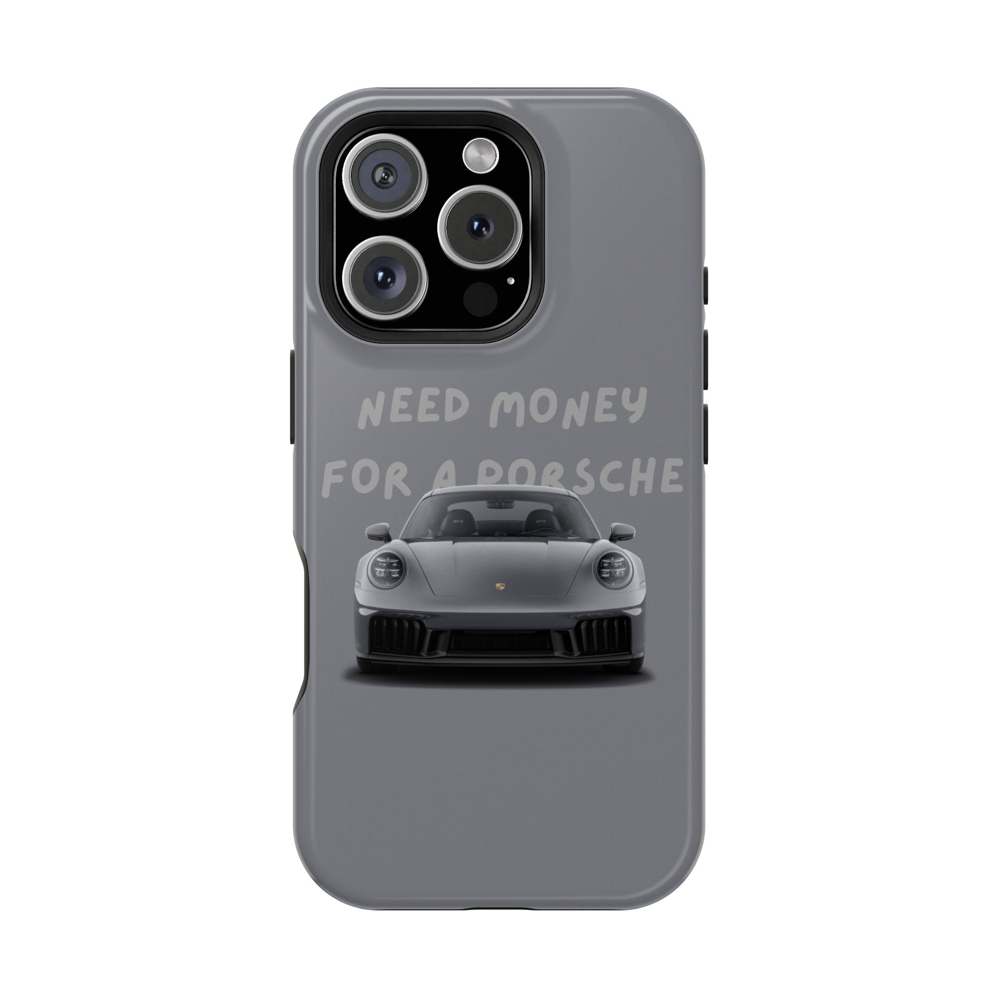 I Need money for Porsche inspired Magnetic Tough Cases