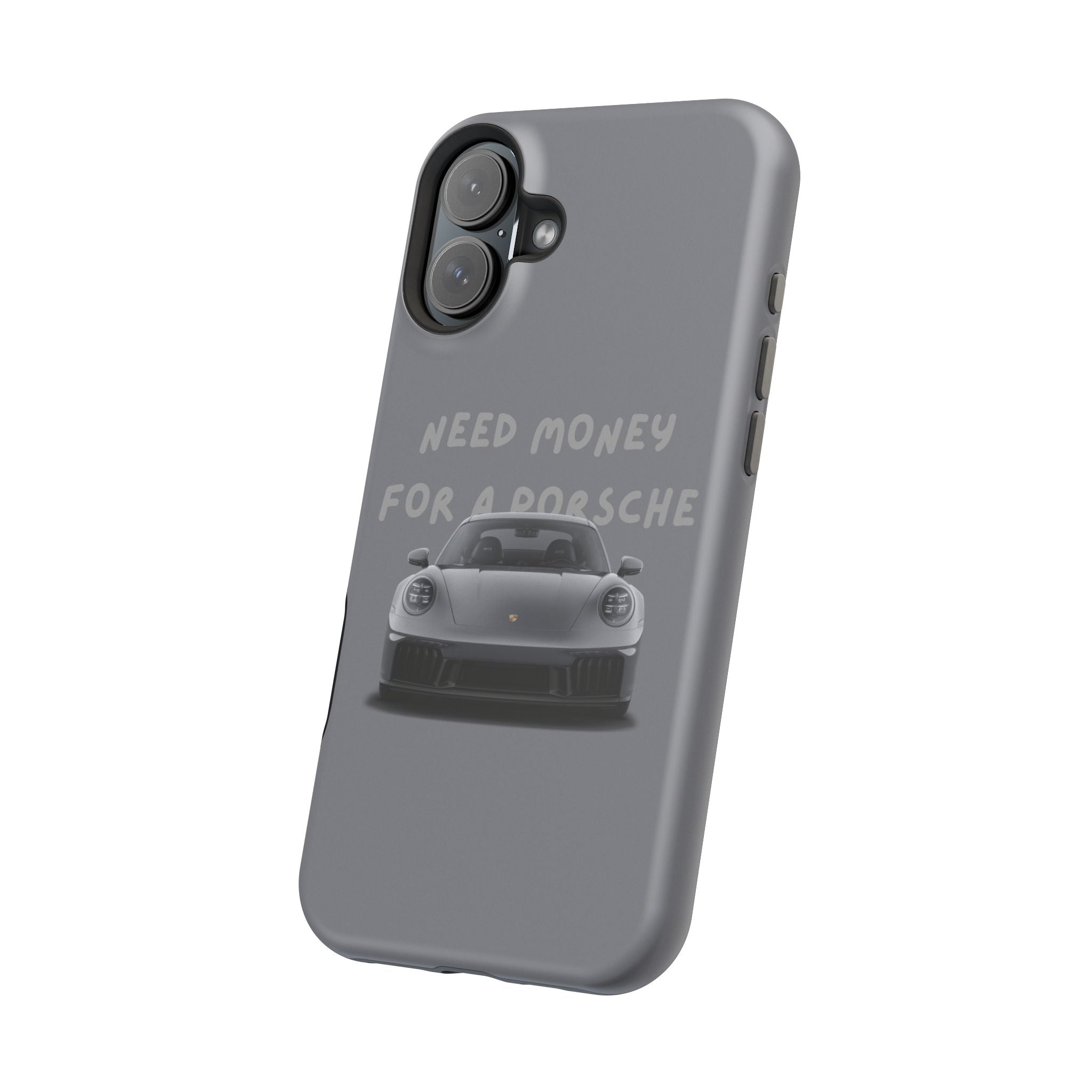 I Need money for Porsche inspired Magnetic Tough Cases