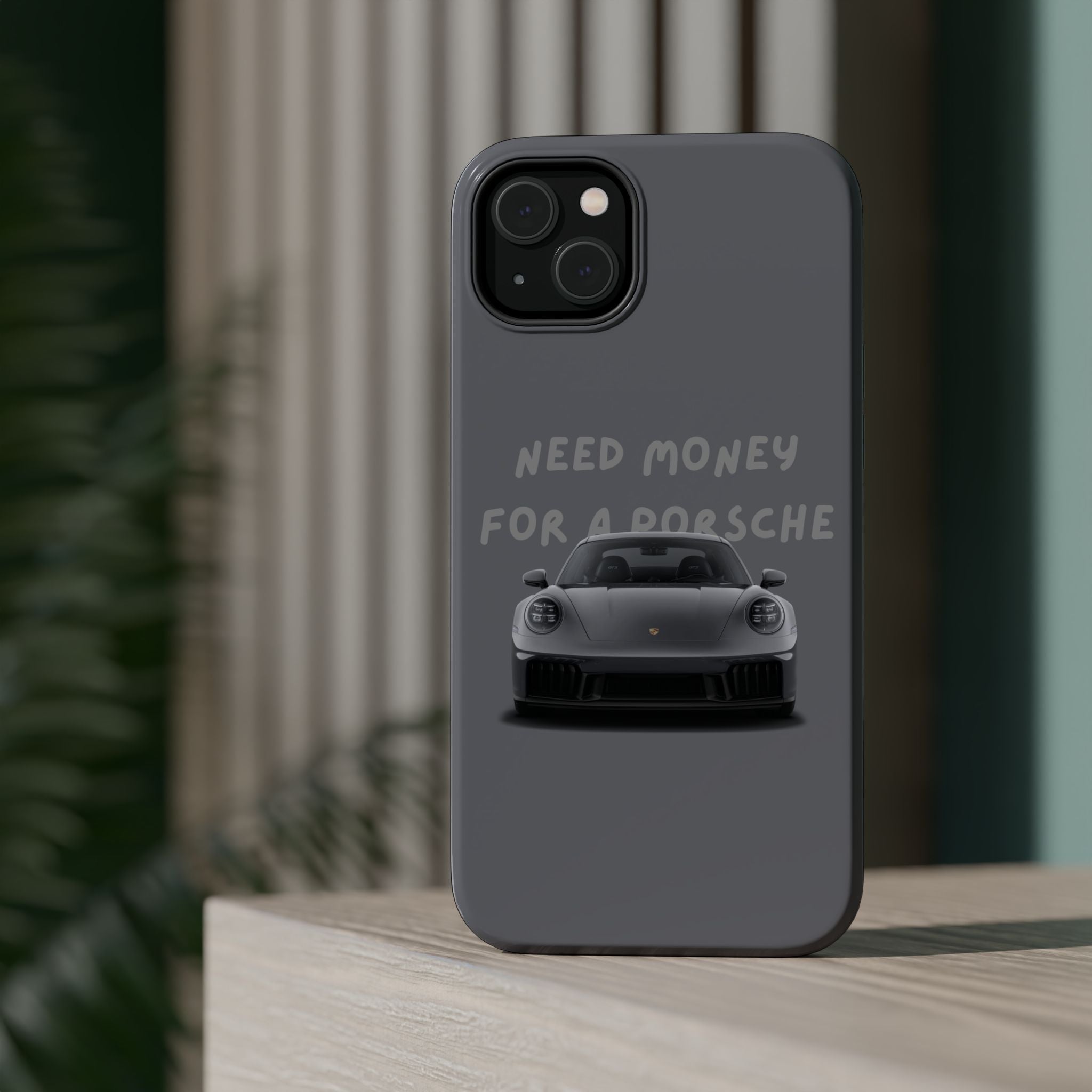 I Need money for Porsche inspired Magnetic Tough Cases