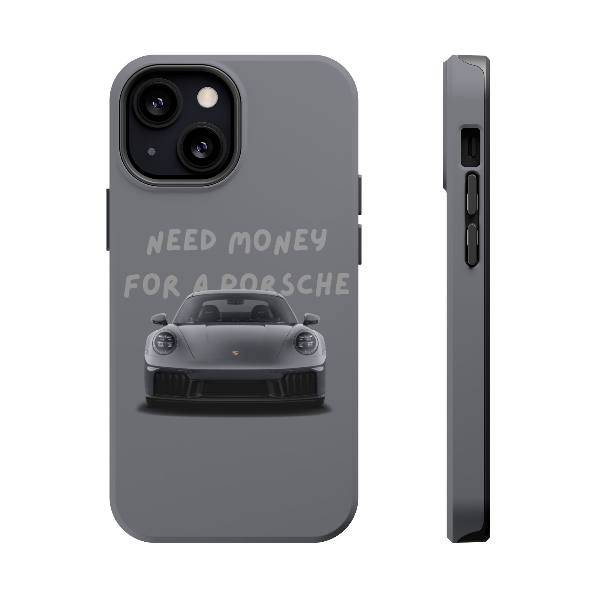I Need money for Porsche inspired Magnetic Tough Cases