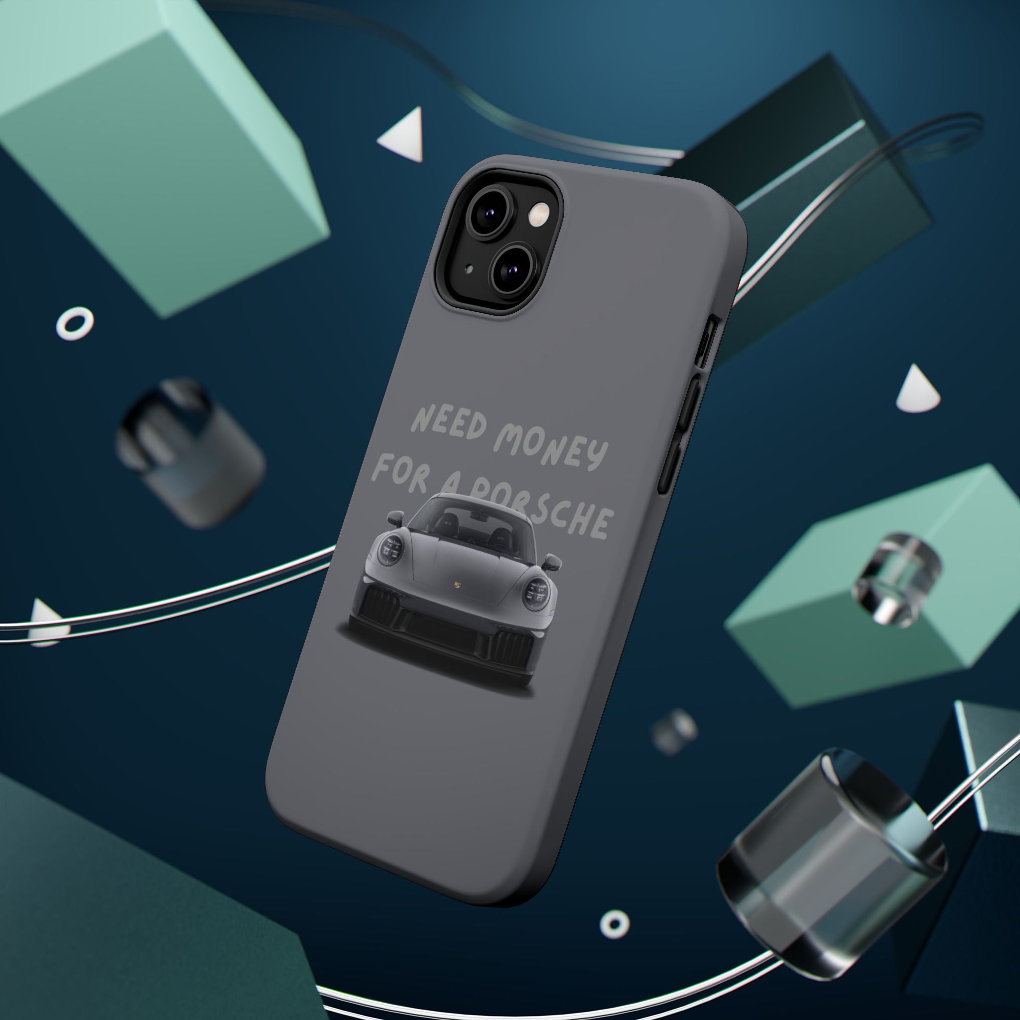 I Need money for Porsche inspired Magnetic Tough Cases