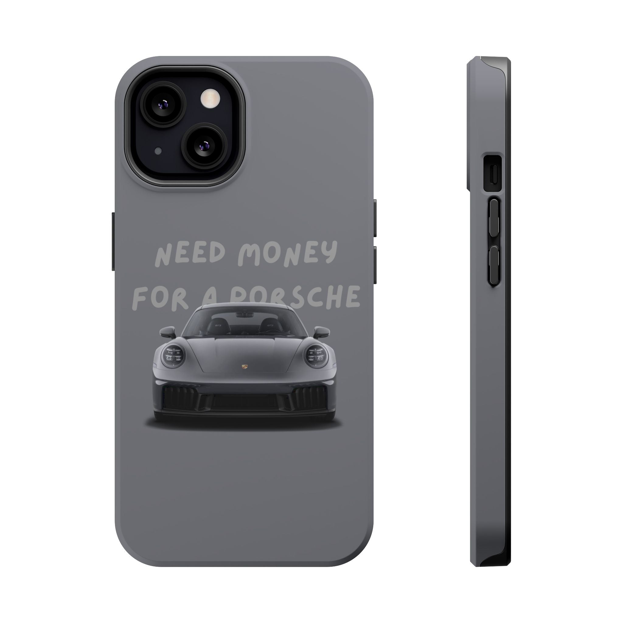 I Need money for Porsche inspired Magnetic Tough Cases