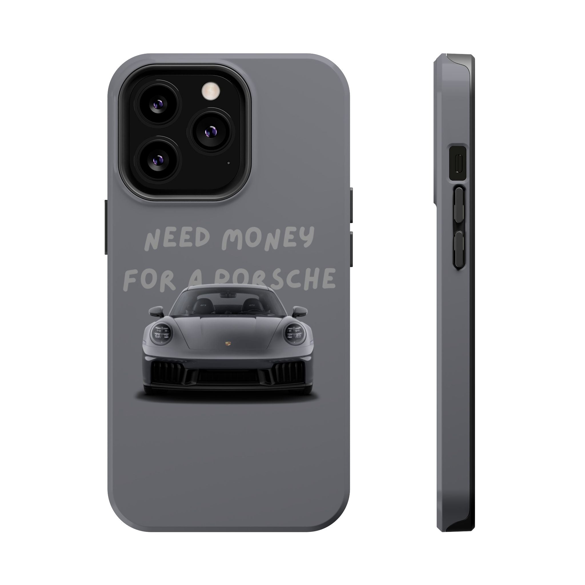 I Need money for Porsche inspired Magnetic Tough Cases