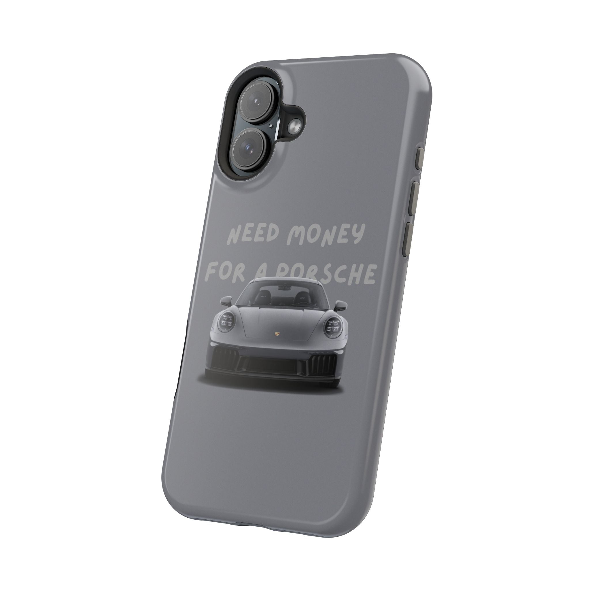 I Need money for Porsche inspired Magnetic Tough Cases