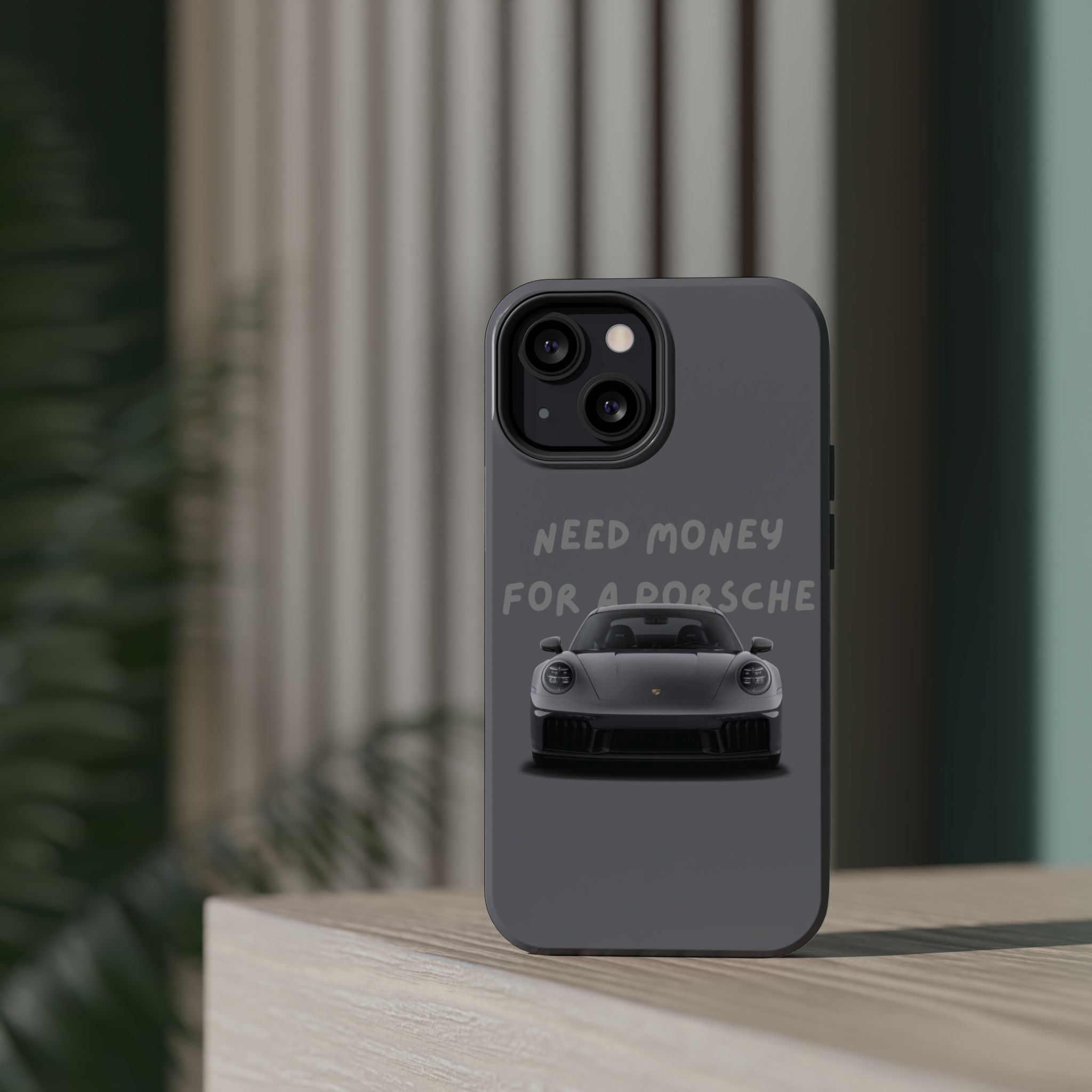 I Need money for Porsche inspired Magnetic Tough Cases