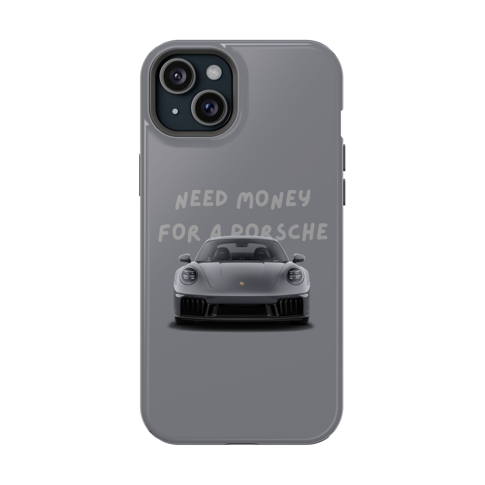 I Need money for Porsche inspired Magnetic Tough Cases