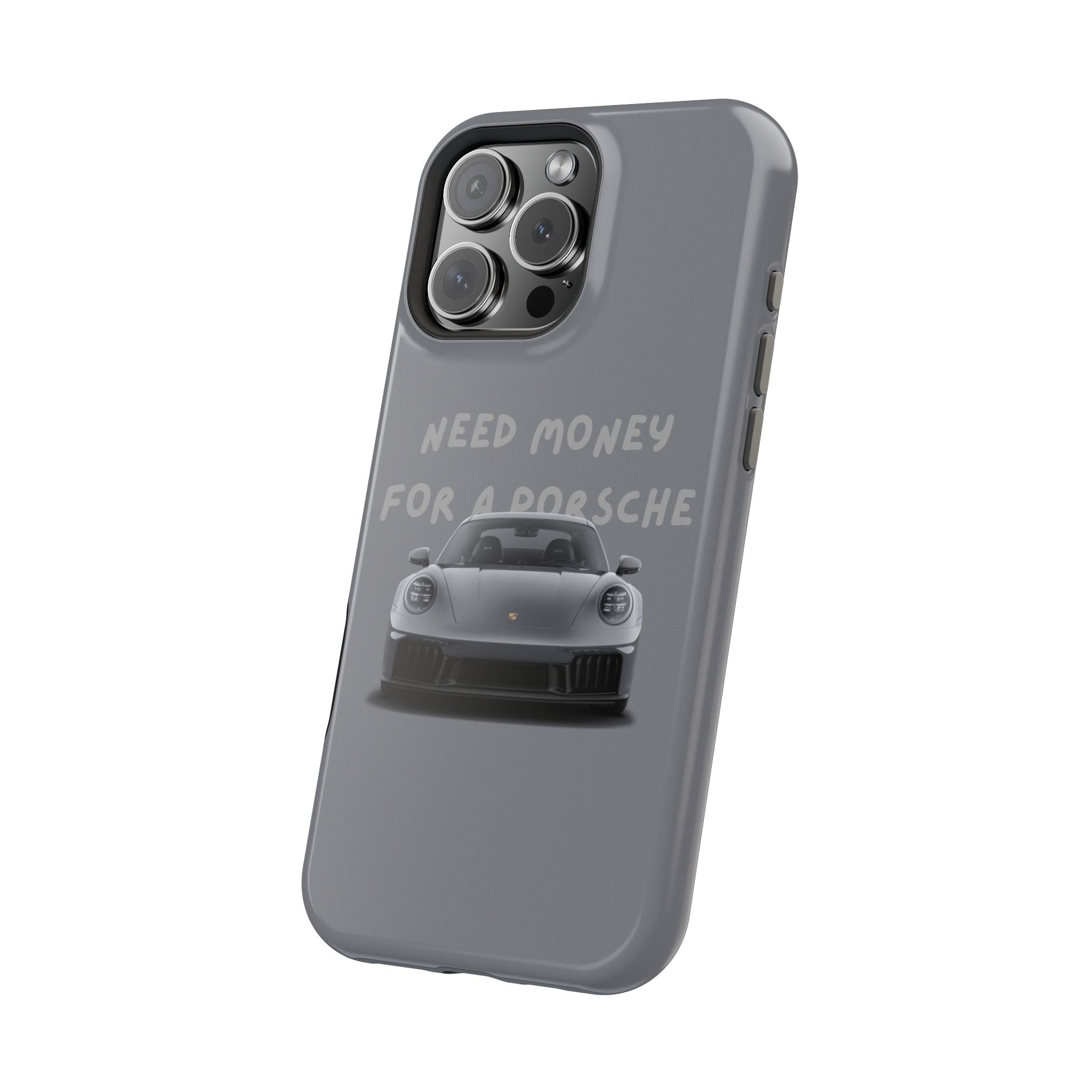 I Need money for Porsche inspired Magnetic Tough Cases