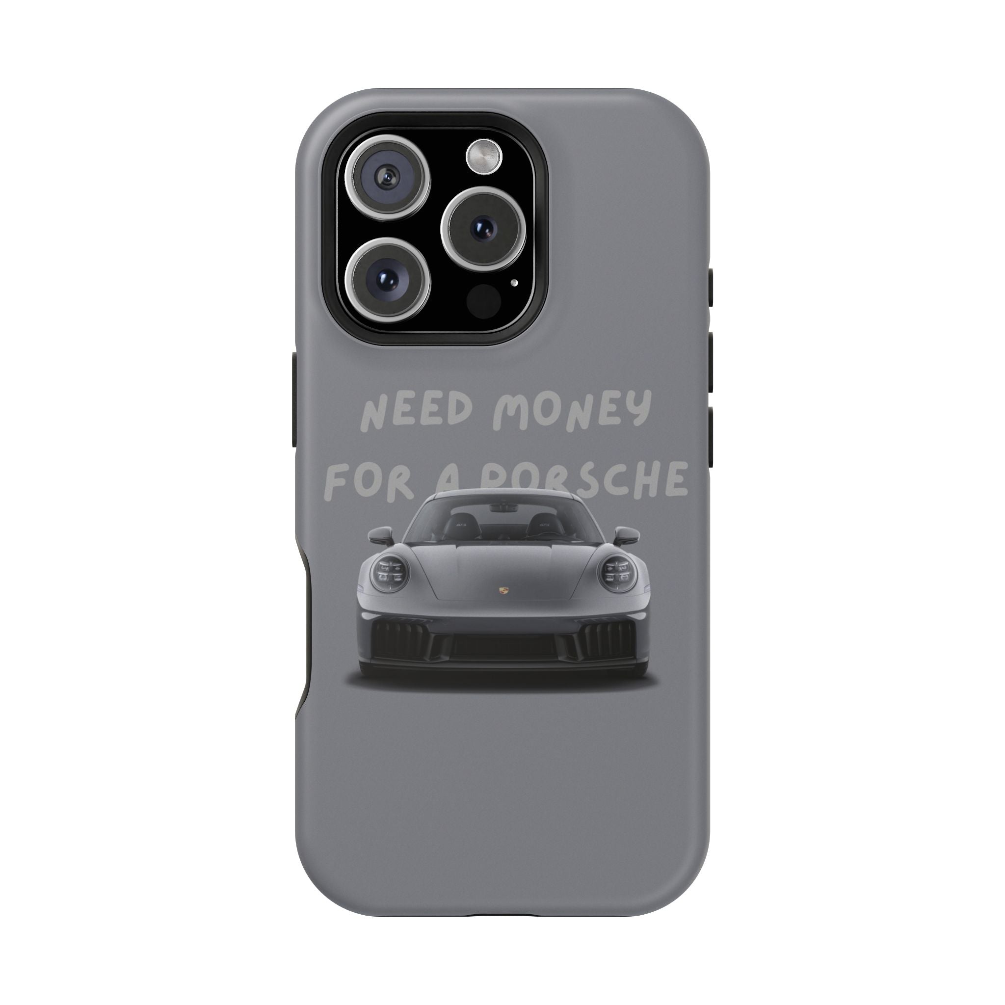 I Need money for Porsche inspired Magnetic Tough Cases