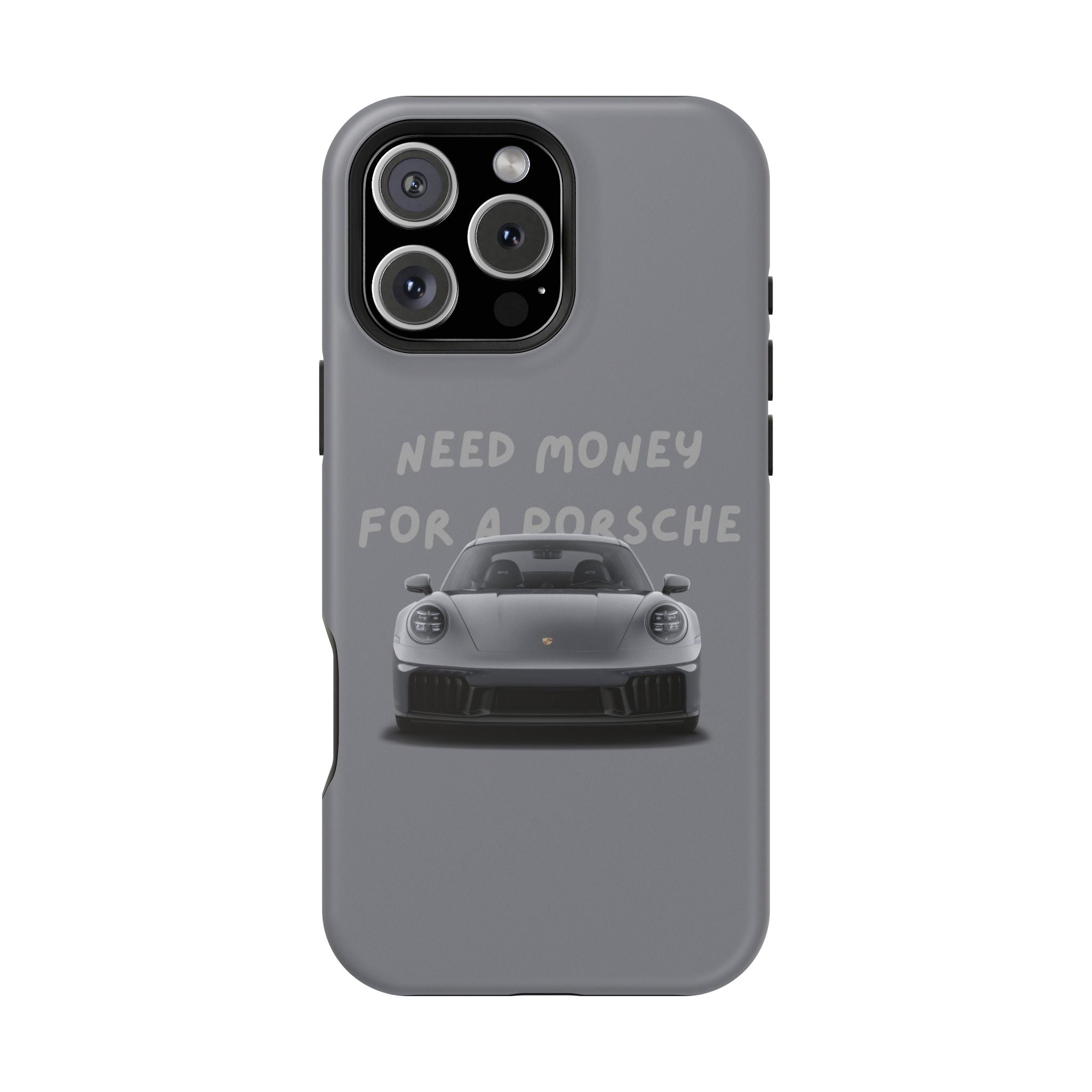 I Need money for Porsche inspired Magnetic Tough Cases