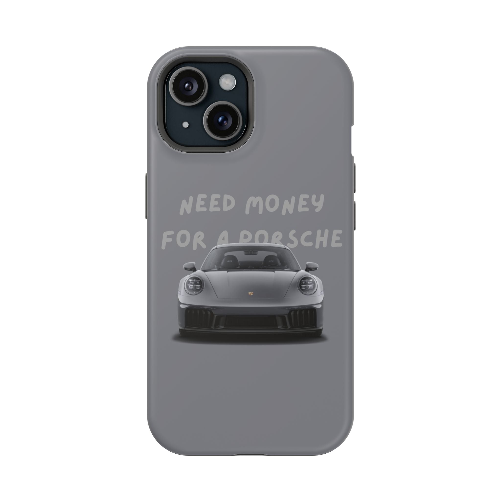 I Need money for Porsche inspired Magnetic Tough Cases