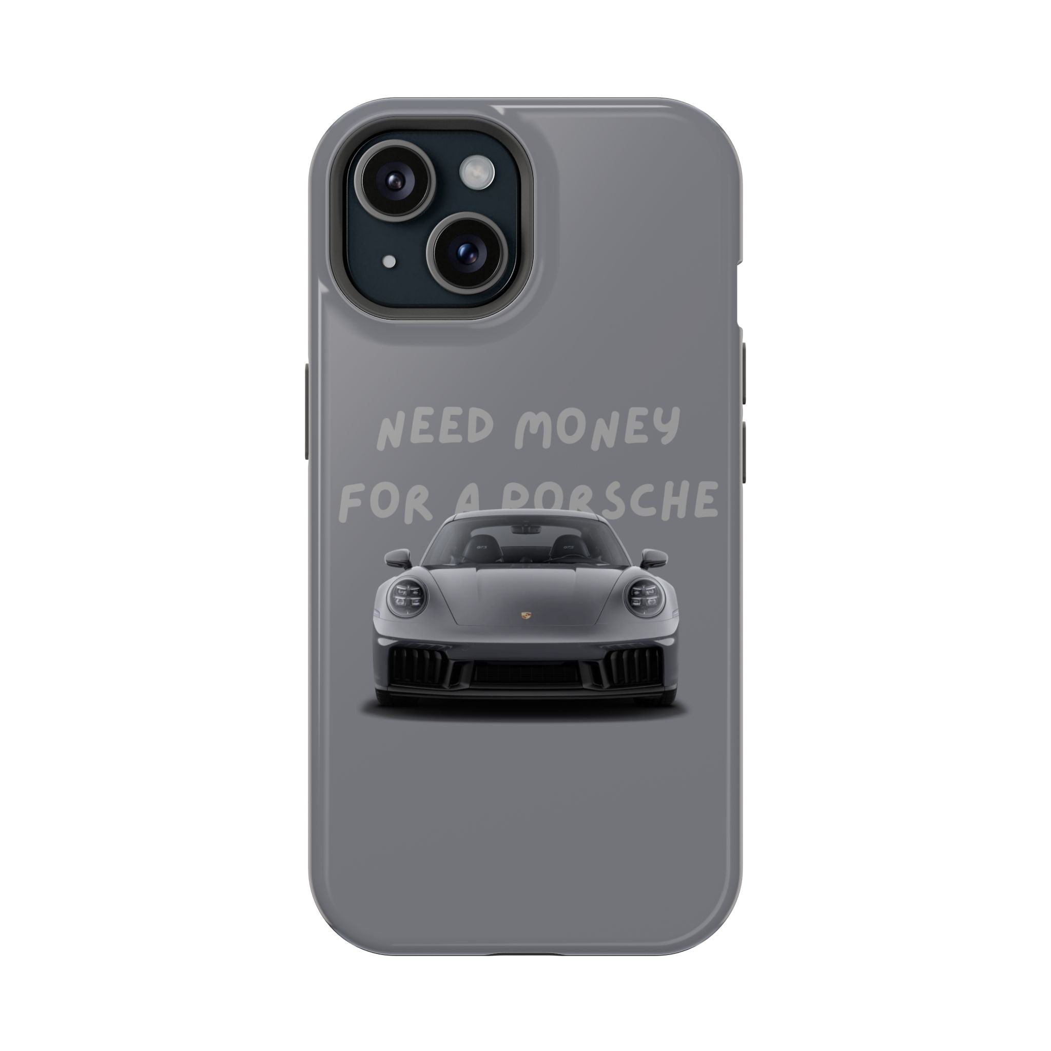 I Need money for Porsche inspired Magnetic Tough Cases