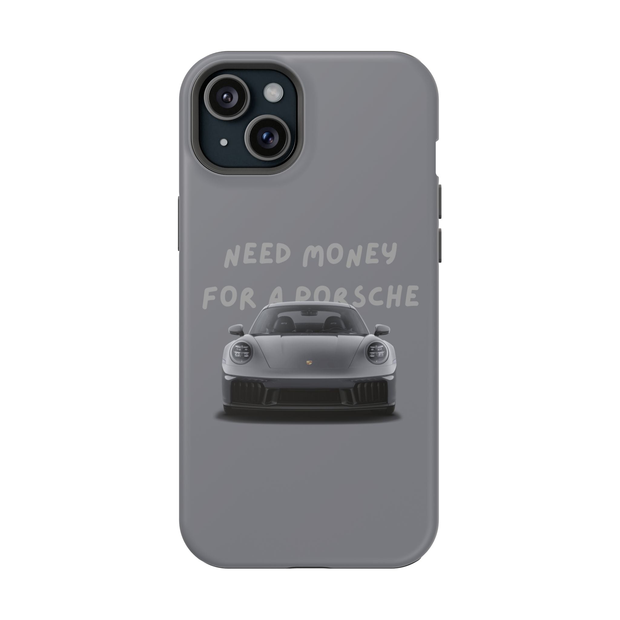 I Need money for Porsche inspired Magnetic Tough Cases
