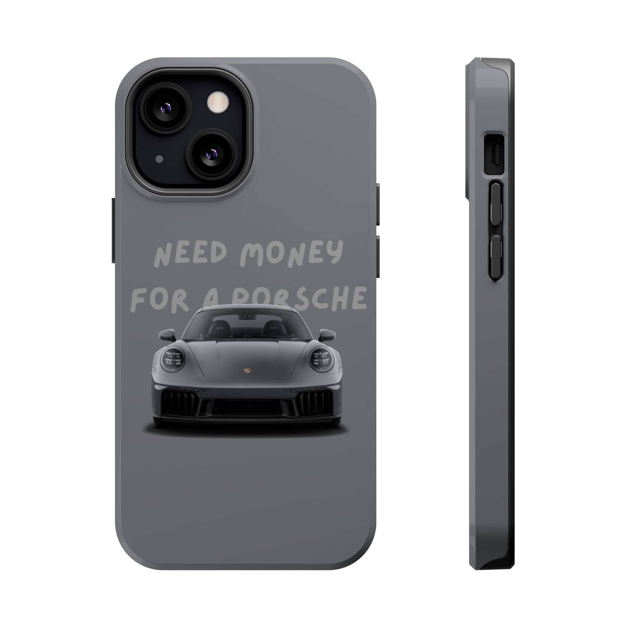 I Need money for Porsche inspired Magnetic Tough Cases