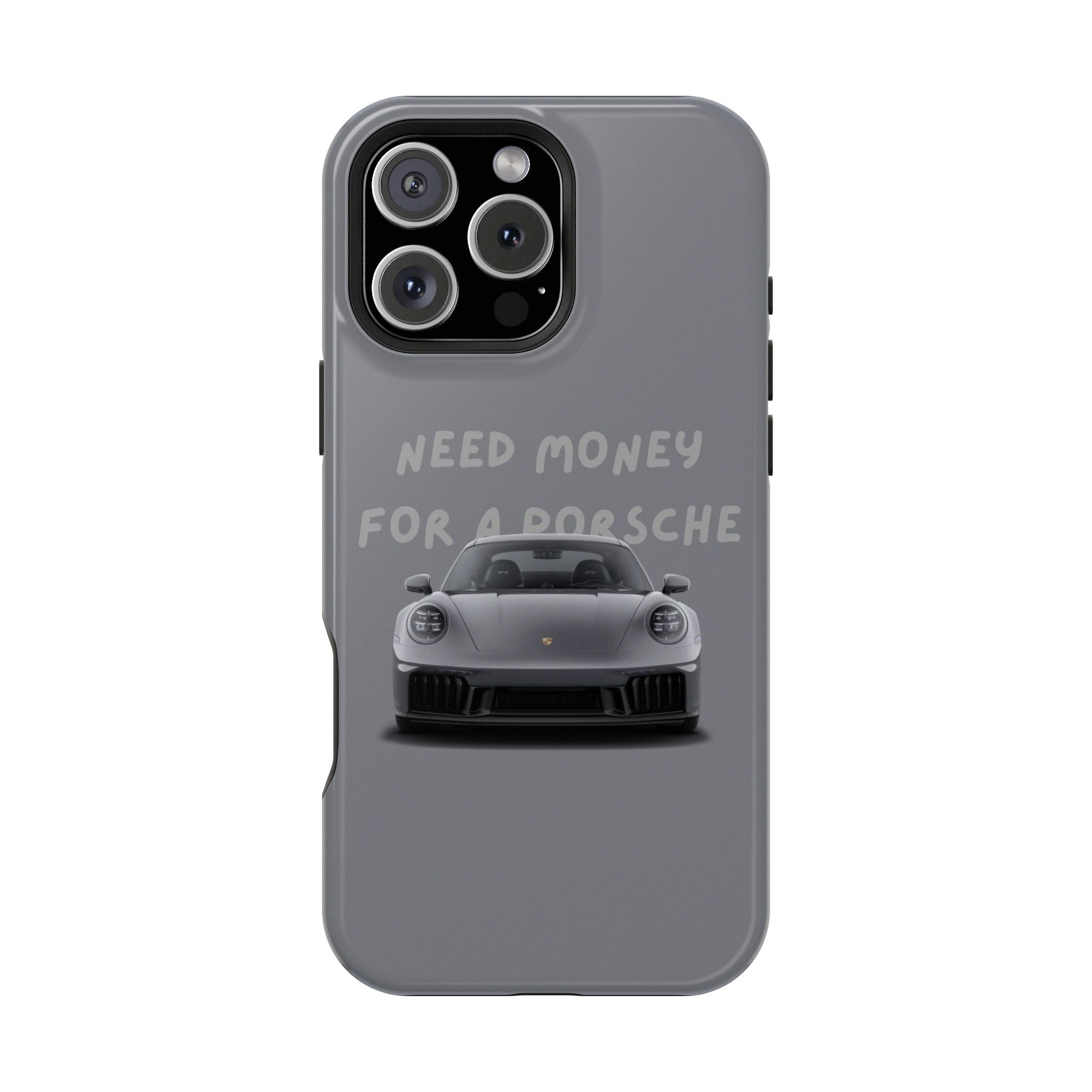 I Need money for Porsche inspired Magnetic Tough Cases